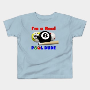 I'm a Real Pool Dude! Kids T-Shirt